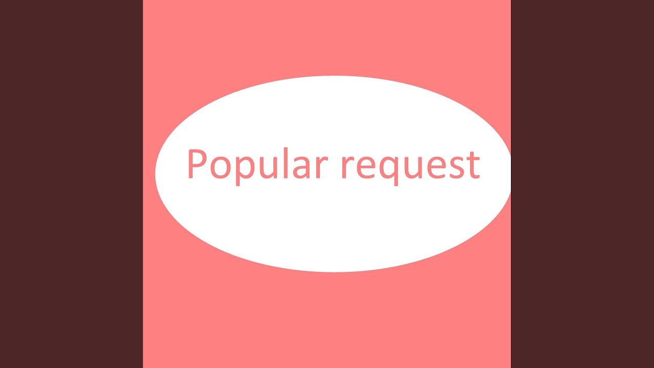 Popular Request