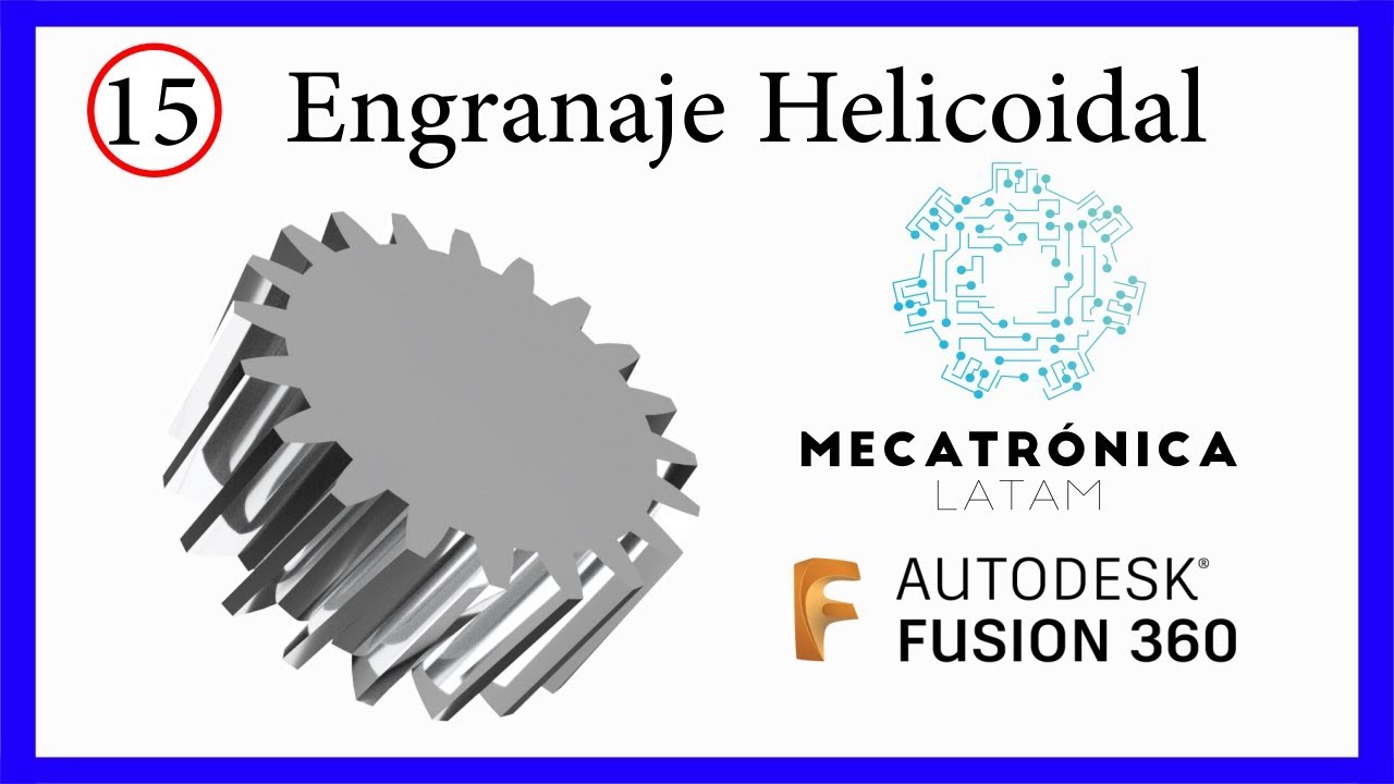 🔴 Fusion 360 - Modelado 3D de Engranaje Helicoidal ⚙ | Mecatrónica LATAM