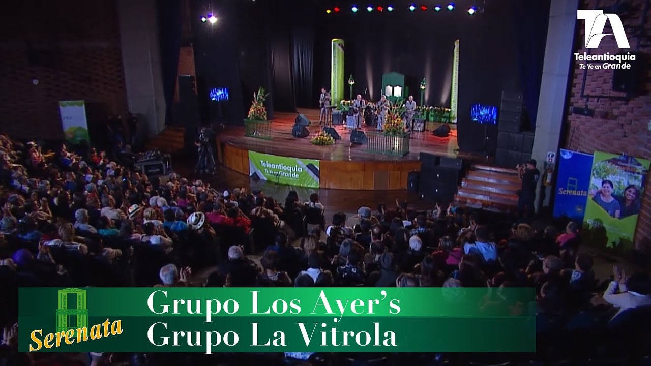 Serenata, Grupo Los Ayer's y Grupo La Vitrola - Teleantioquia