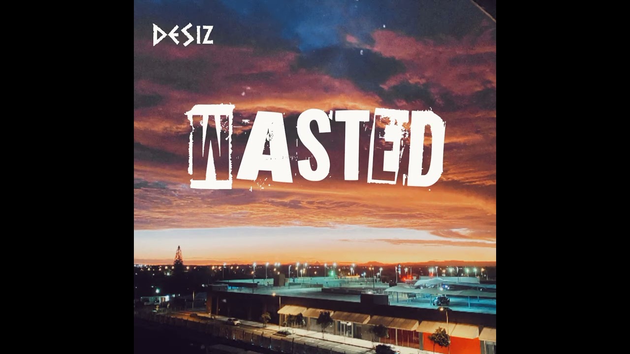 Wasted (ft Sawii Dre)