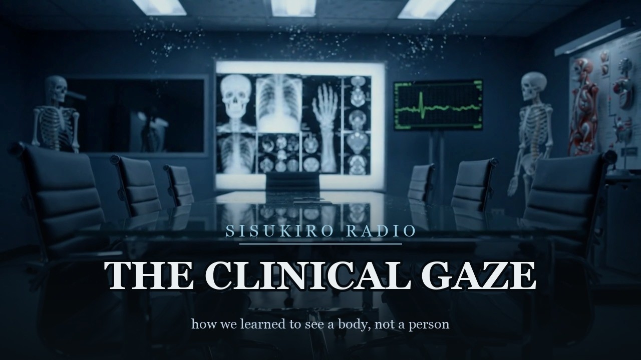 Sisukiro Radio &mdash; Broadcast 004: The Clinical Gaze