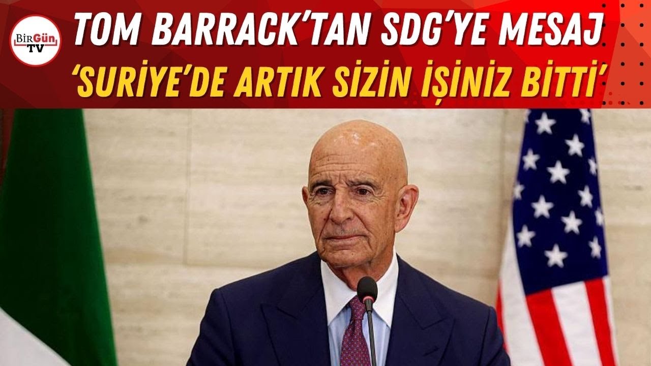 Tom Barrack’tan SDG’ye ‘Suriye’de artık sizin işiniz bitti’ mesajı!