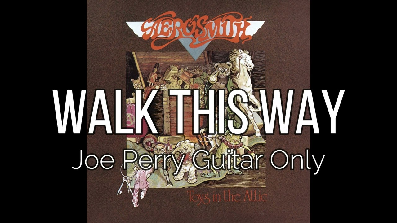 Aerosmith - Walk This Way (Joe Perry Guitar Only)