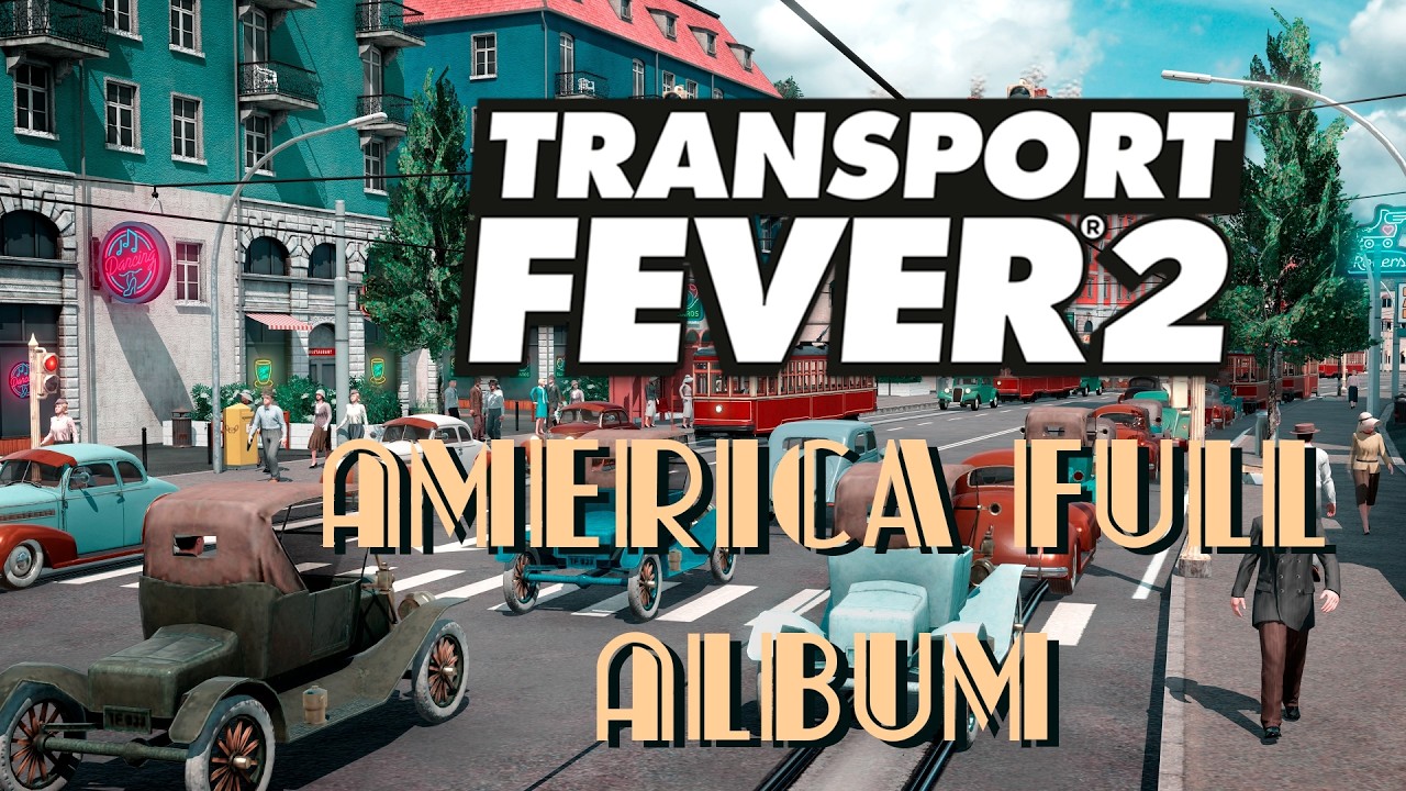 Transport Fever 2 Campaing OST: America Full Album