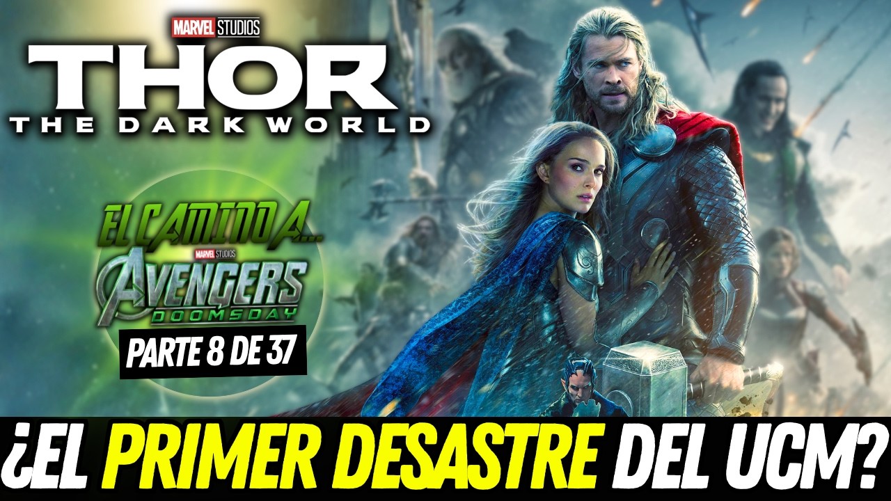 El camino a AVENGERS DOOMSDAY | Parte 8: THOR: EL MUNDO OSCURO (2013) | ¿La primera CAGADA del UCM?