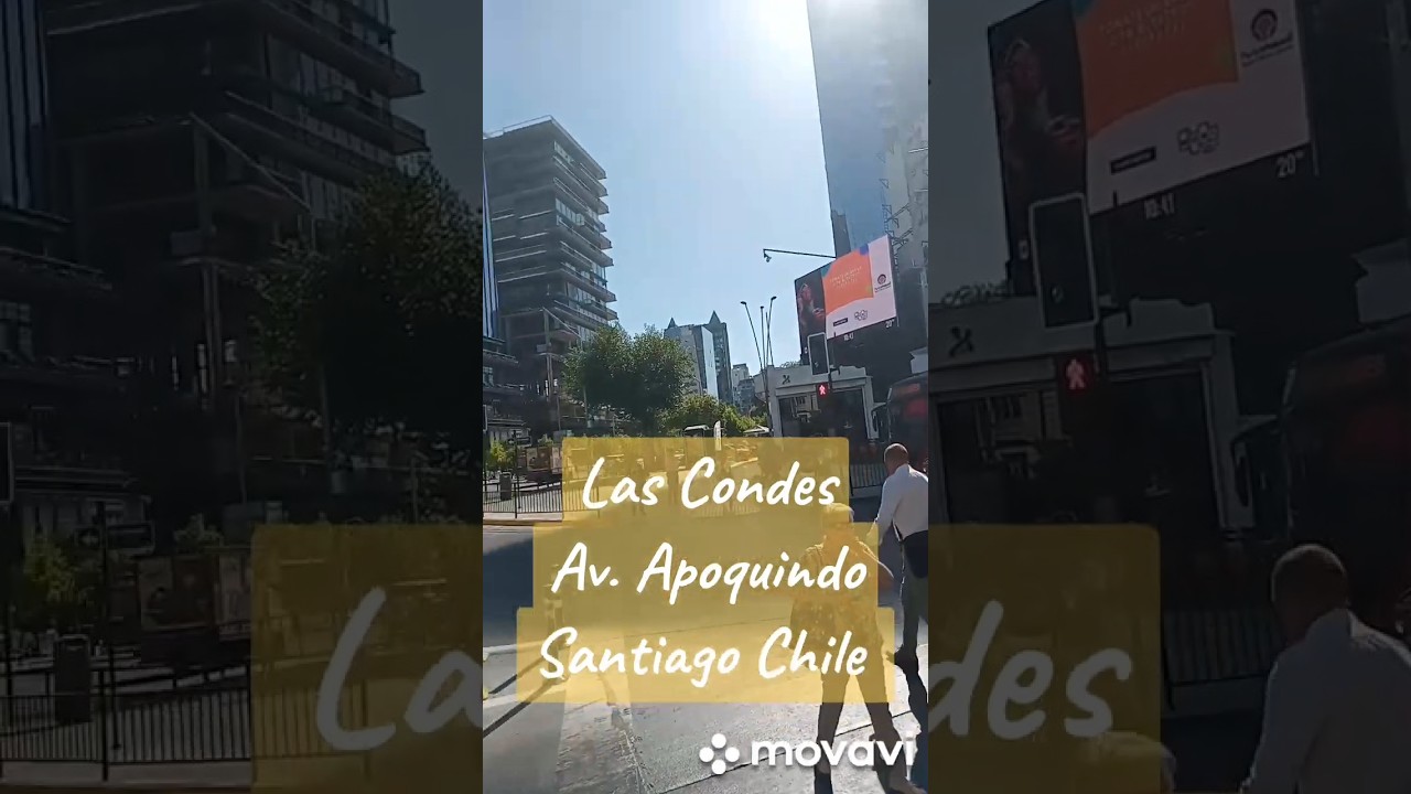 Las Condes Av. Apoquindo Santiago Chile 🇨🇱