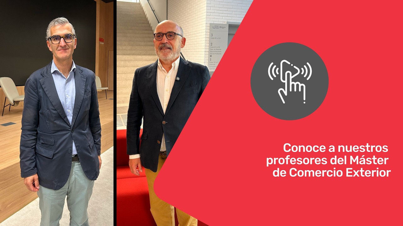Conoce a nuestros profesores del Máster de Comercio Exterior