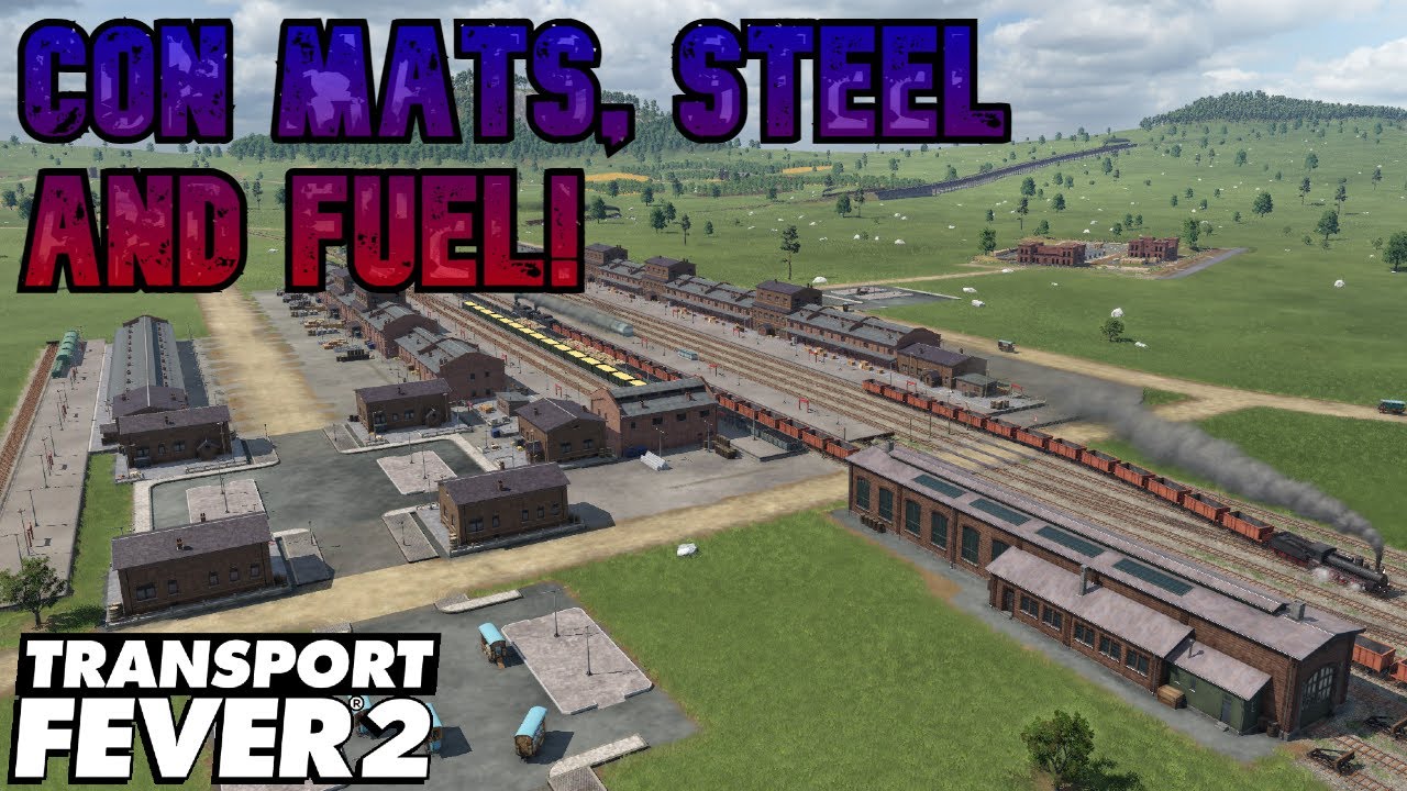 Con Mats, Steel and Fuel! | Transport Fever 2 | LONGevity Ep11