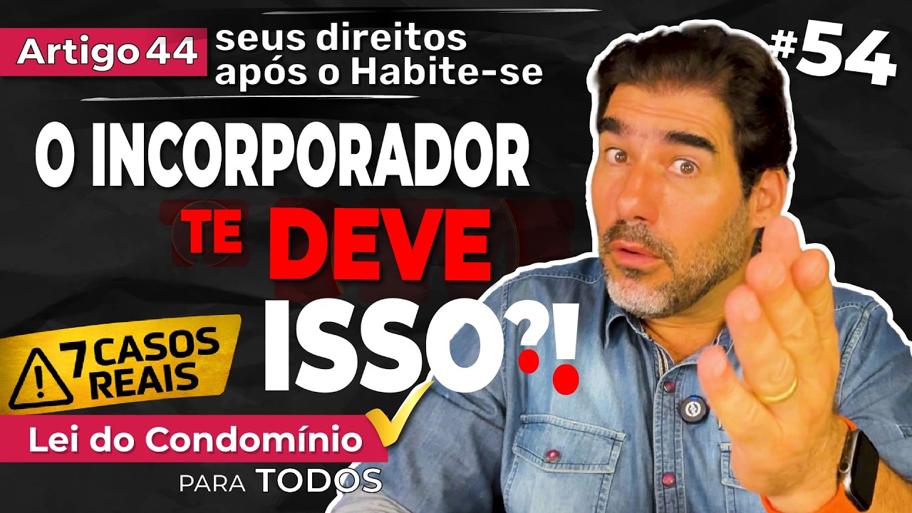 O Incorporador É OBRIGADO a Fazer Isso — e Está Devendo Indenização! | Art  44