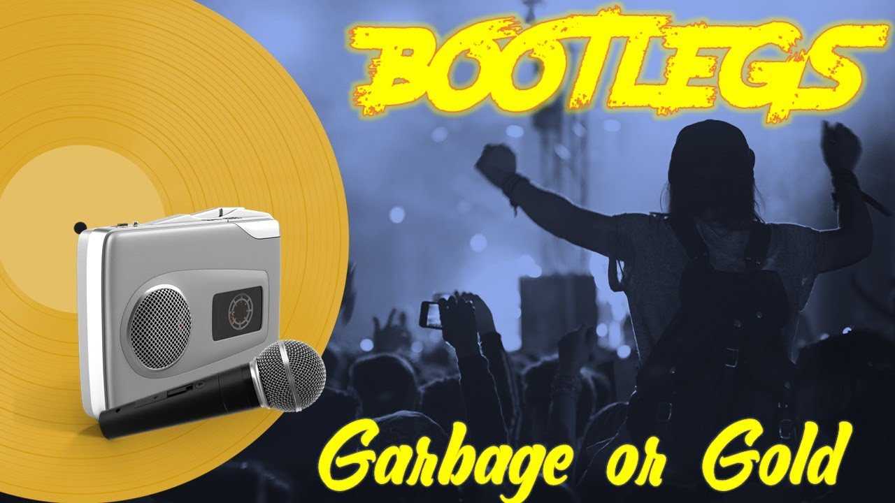 Music Bootlegs: Garbage or Gold...A Bit of a Primer