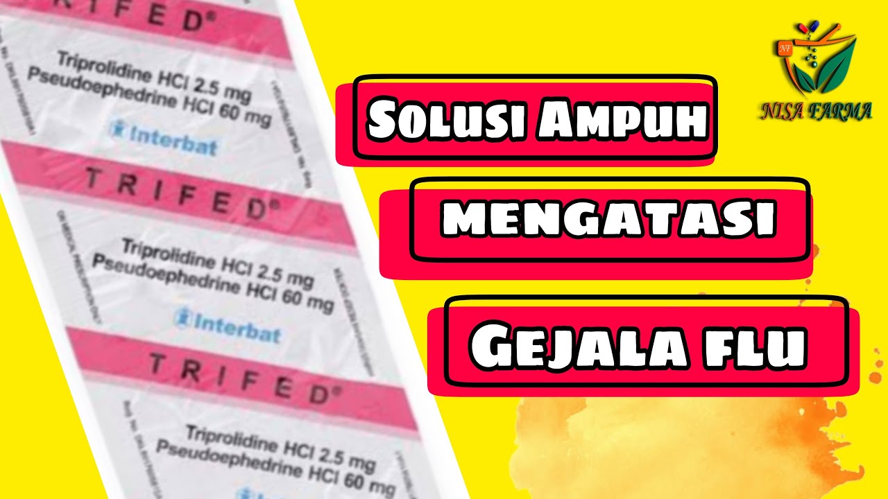 TRIFED &ndash; Solusi Ampuh Meredakan Gejala Flu