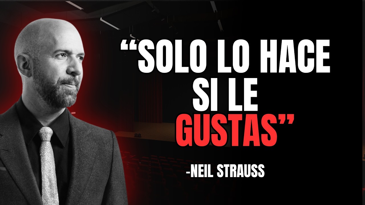 Cuando REALMENTE le GUSTAS… Las SEÑALES que NADIE se atreve a NOTAR - Neil Strauss