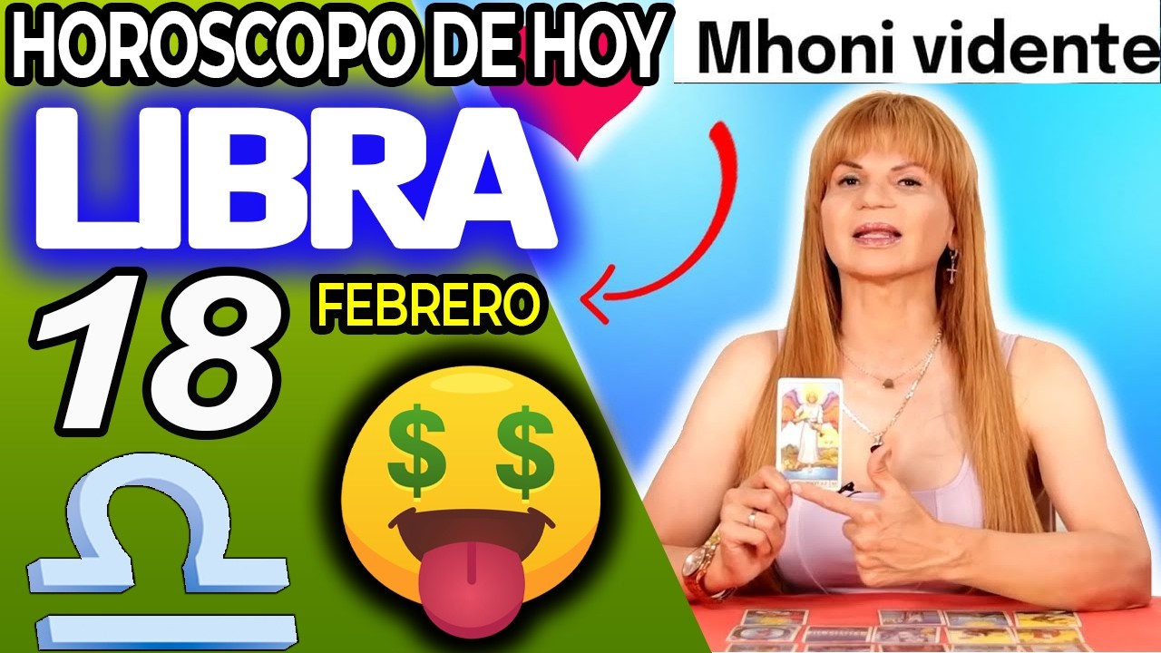 LIBRA ♎ 🤑HUELE A DINERO❗VEO MUCHOS BILLETES💵 Hor&oacute;scopo De Hoy 18 De Febrero 2026 | Mhoni Vidente