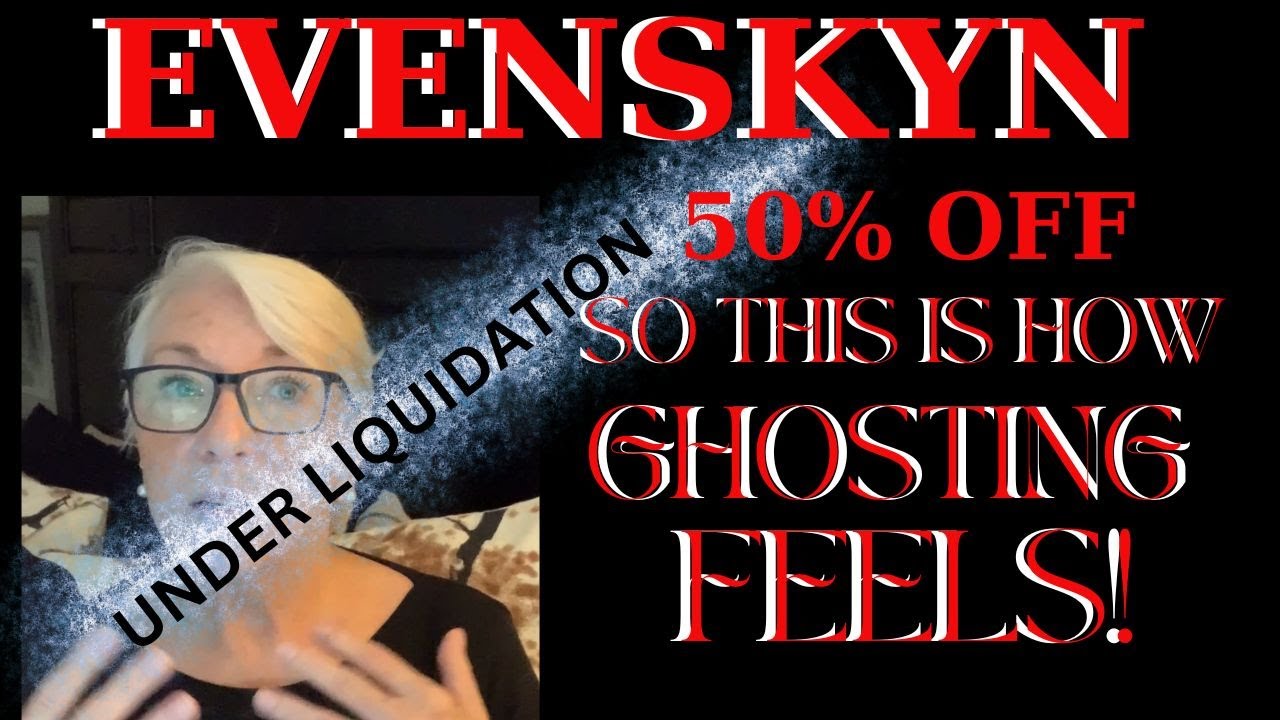 EVENSKYN UNDER LIQUIDATION 50 % OFF , I WAS GHOSTED !