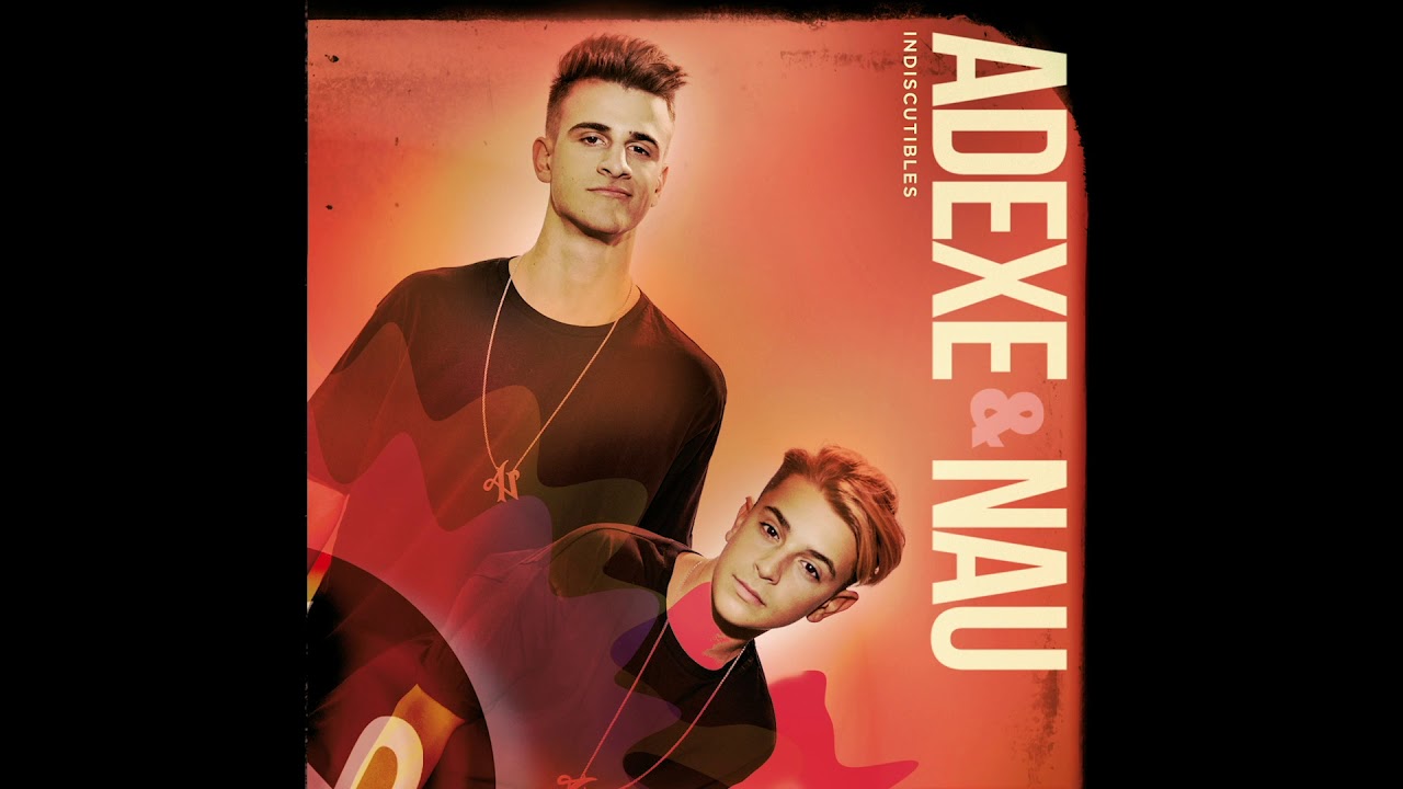 Adexe y Nau - Indiscutibles (&Aacute;lbum completo)