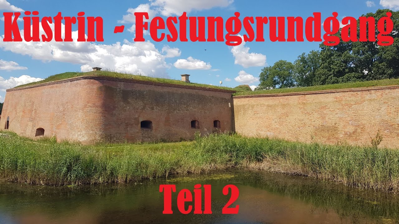 Küstrin - Ein Festungsrundgang Teil 2
