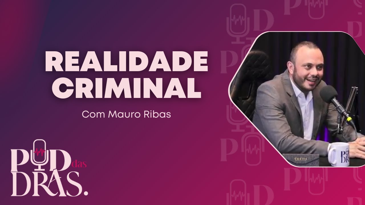 EP50 - Dr. Mauro Ribas - Advogado Criminalista