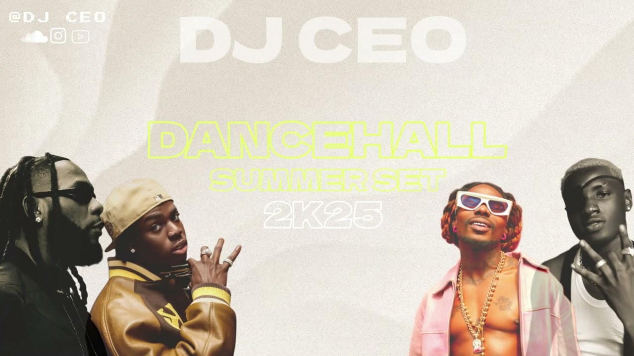 Dancehall Summer Set 2K25 (Mixed By DJ CEO)