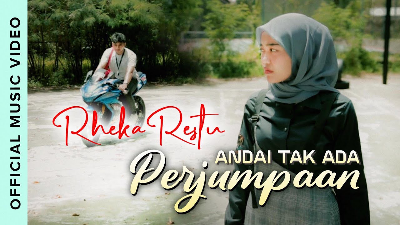 Rheka Restu - Andai Tak Ada Perjumpaan (Official Music Video)