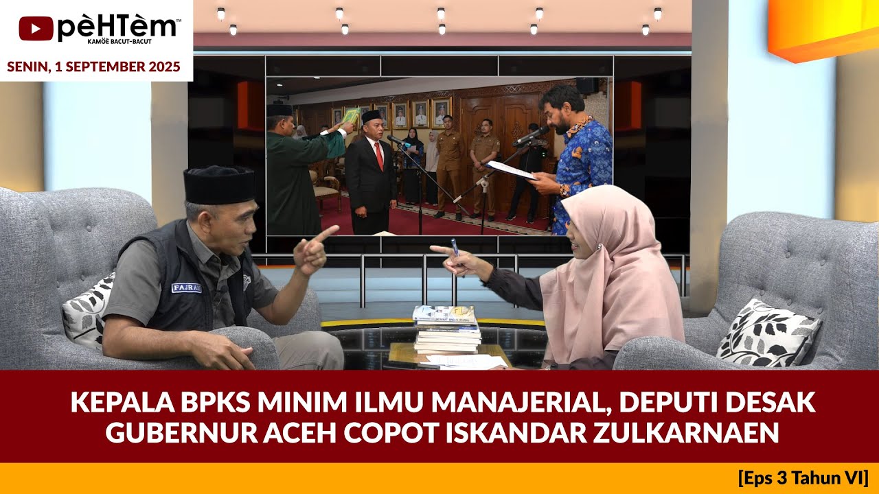Kepala BPKS Minim Ilmu Manajerial, Deputi Desak Gubernur Aceh Copot Iskandar Zulkarnaen [Eps.3-VI]