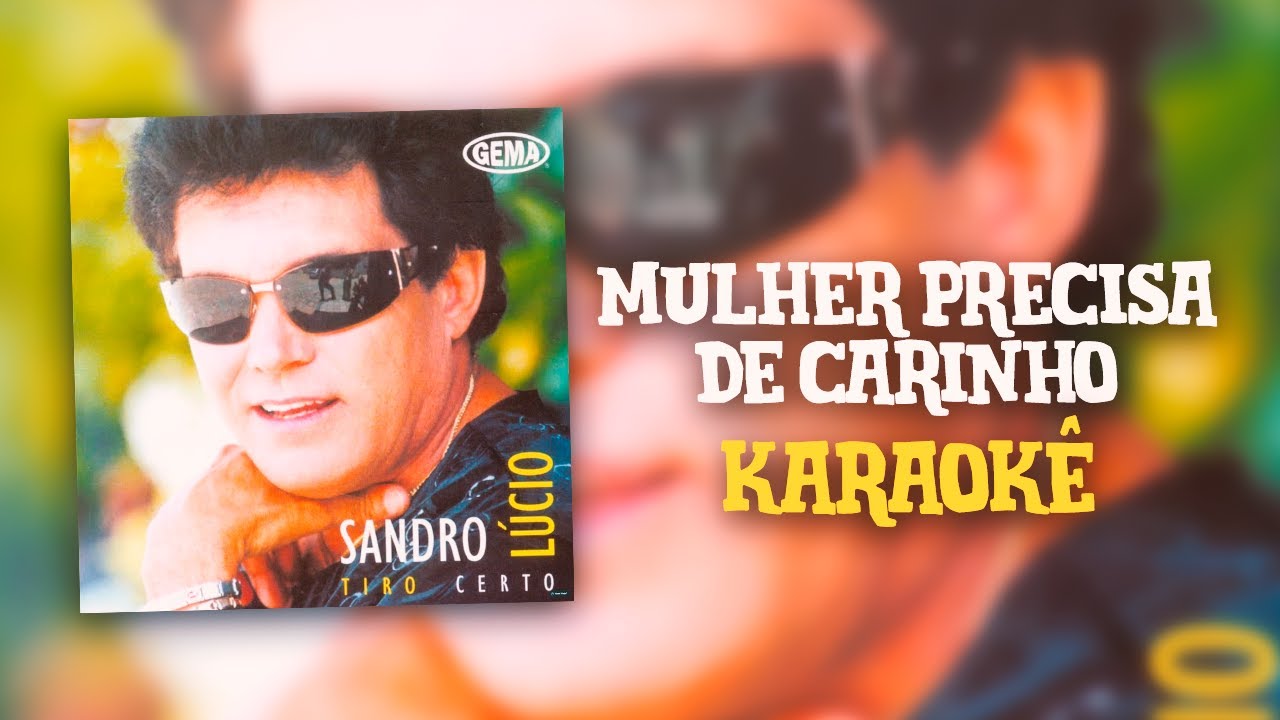 Mulher precisa de carinho - Sandro Lúcio - #QUALITYKARAOKÊ