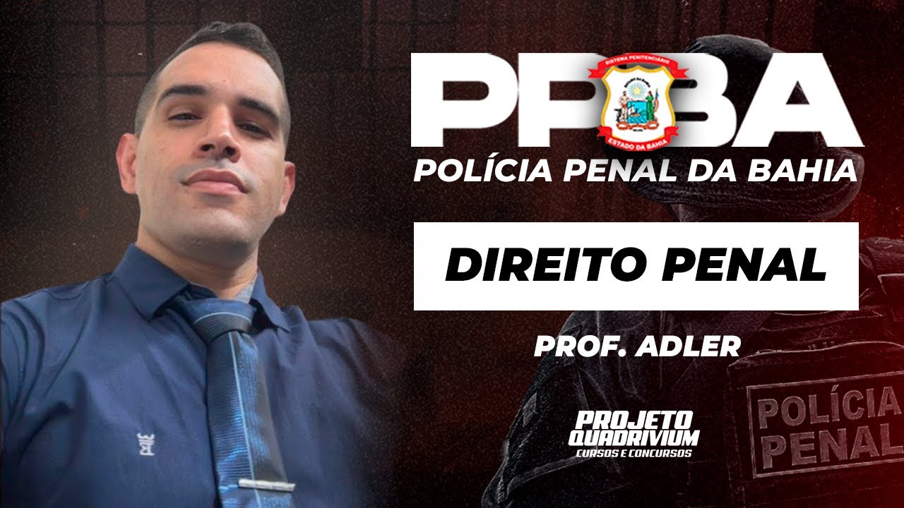 DIREITO PENAL (PPBA) - Lei Penal no Tempo e no Espaço  - Prof. Adler