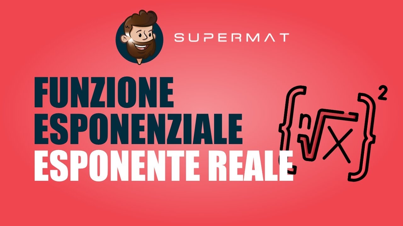 Spiegazione FUNZIONI ESPONENZIALI: potenze con esponente reale