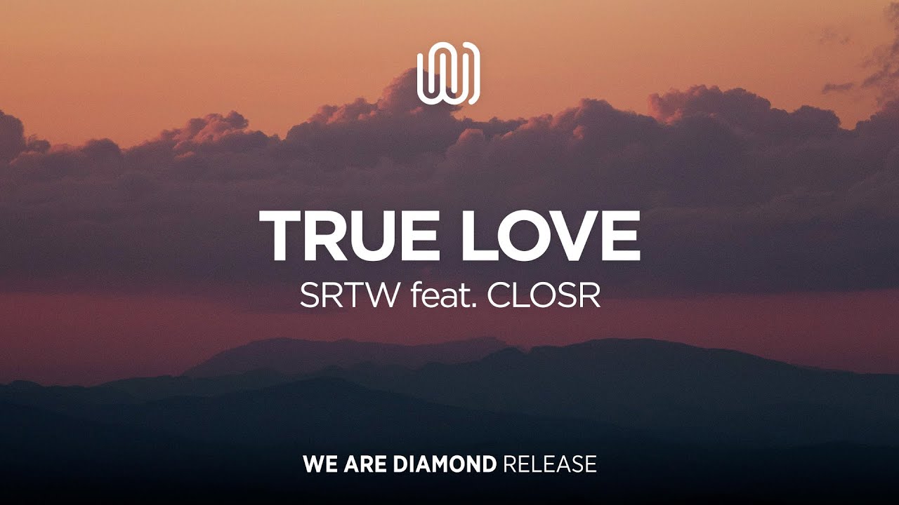 SRTW - True Love (feat. CLOSR)