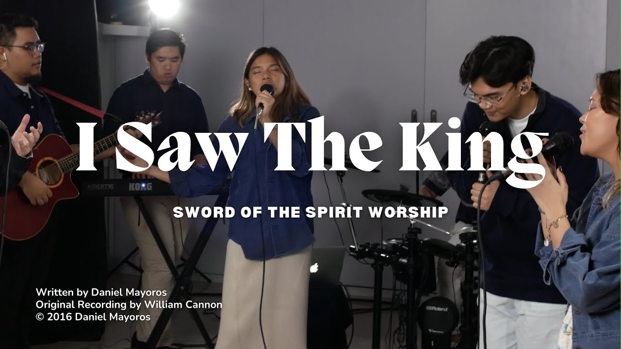I SAW THE KING by Daniel Mayoros (Sword of the Spirit Worship) [COVER by CYA]
