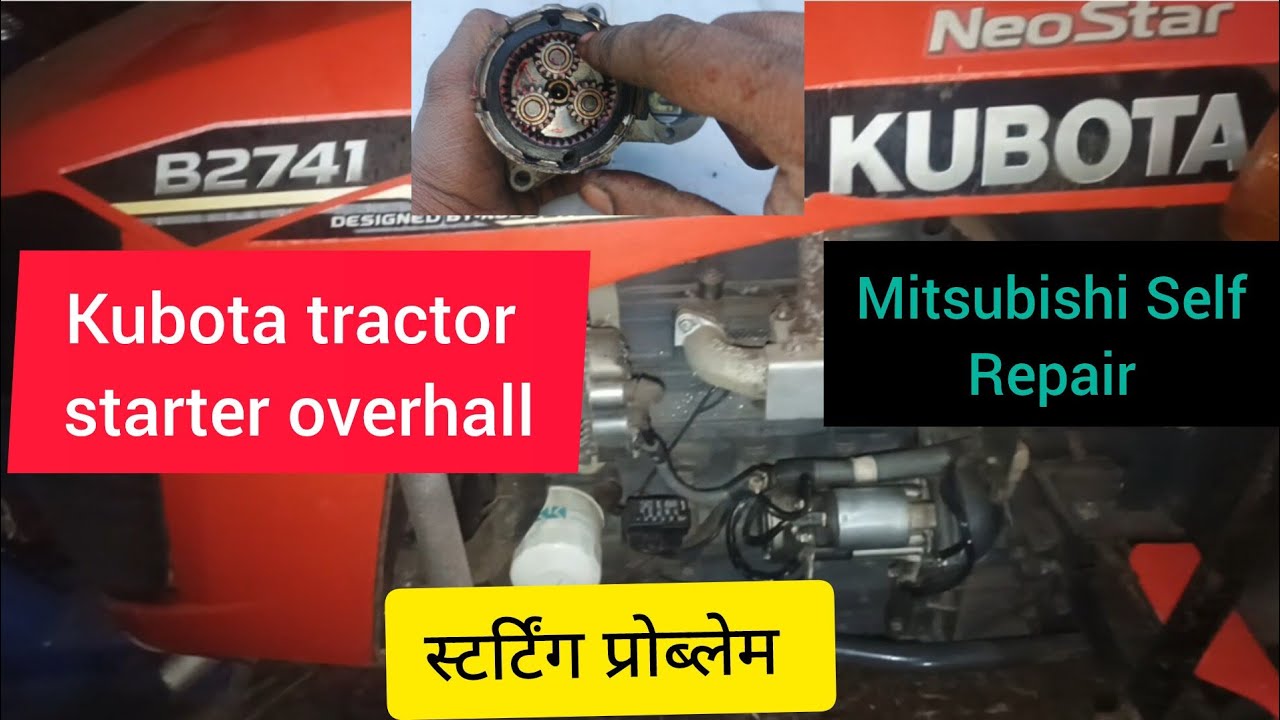 Kubota Tractor Self Start Problem/कुबोटा स्टार्टर ओव्हरहोल/Mitsubishi Starter Overhall/no start prbm