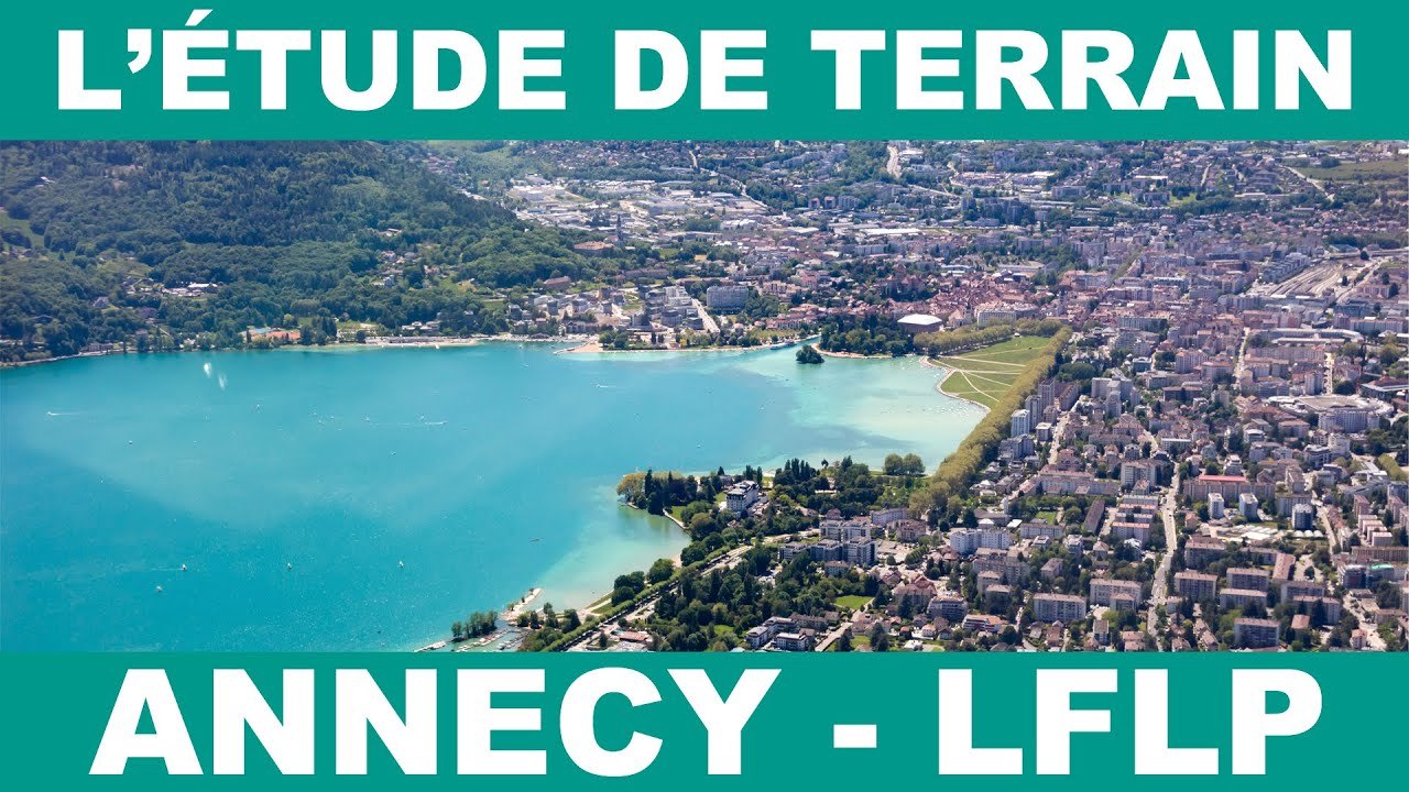 L'Étude de Terrain - Annecy LFLP   (Présentation pour pilotes en VFR)