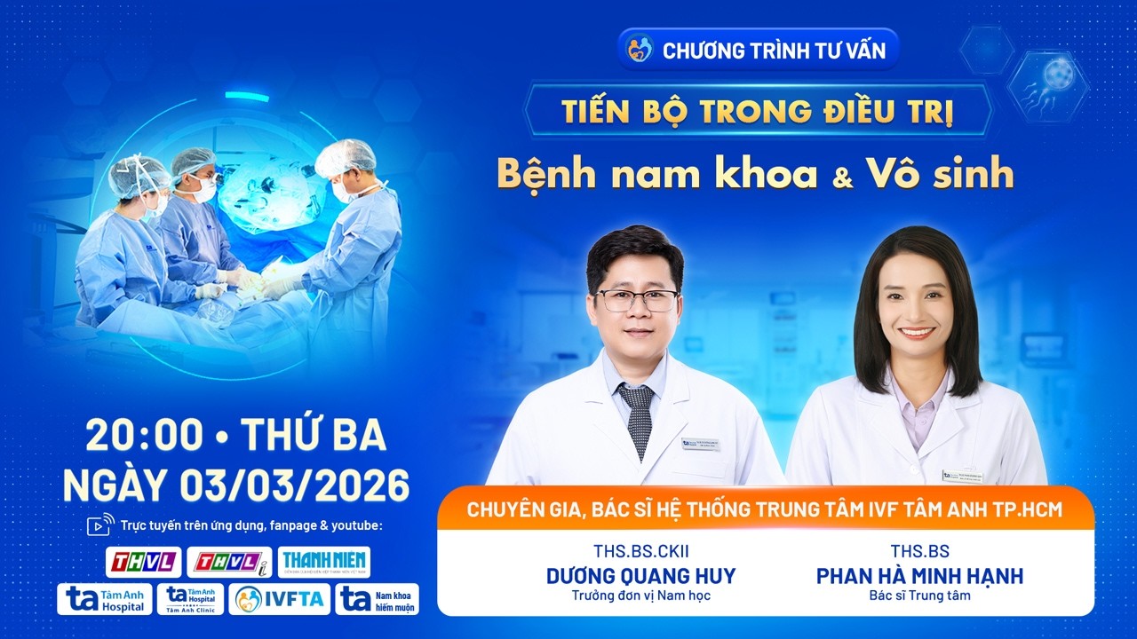 🔴Tư vấn trực tuyến: Tiến bộ trong điều trị bệnh nam khoa & vô sinh nam
