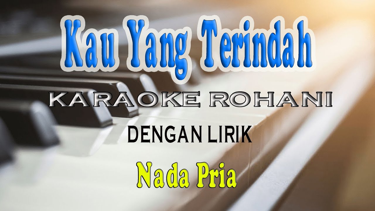 KAU YANG TERINDAH ll KARAOKE ROHANI ll NADA PRIA G=DO