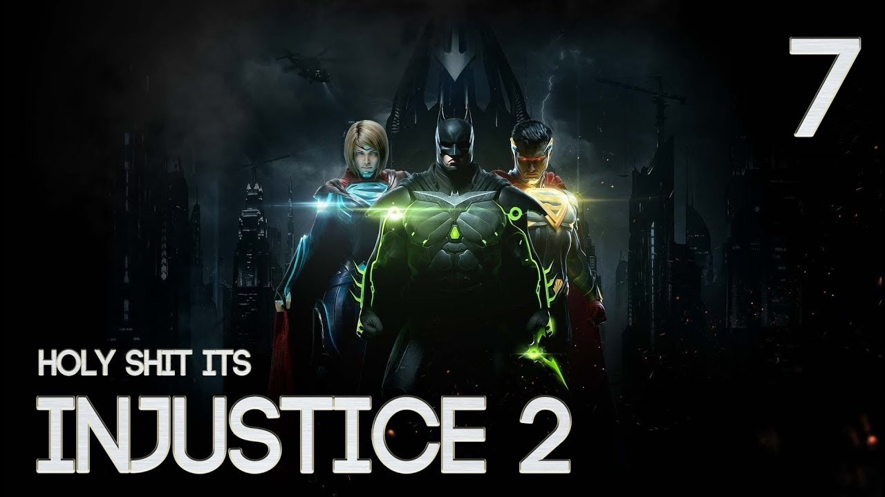 Holy Shit Its | Injustice 2 | 7 | Character Endings Finale