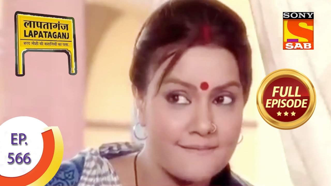 Ep 566 - Indumati Scares Mausiji - Lapataganj - Full Episode