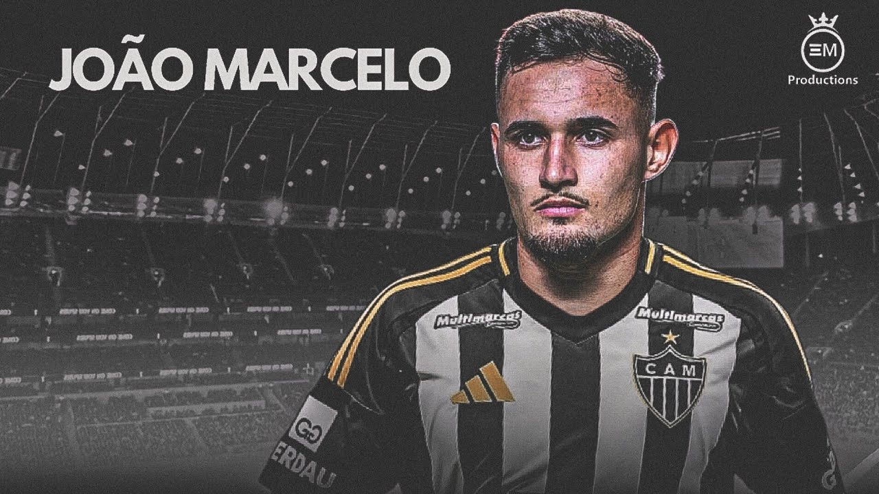 Jo&atilde;o Marcelo ► Bem Vindo Ao Atl&eacute;tico-MG ● Amazing Skills, Goals & Assists | 2025 HD