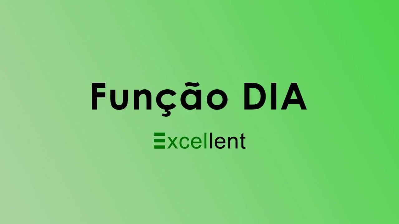 Função DIA - Dicas e Tutoriais Excel | Excellent Consultoria e Treinamento