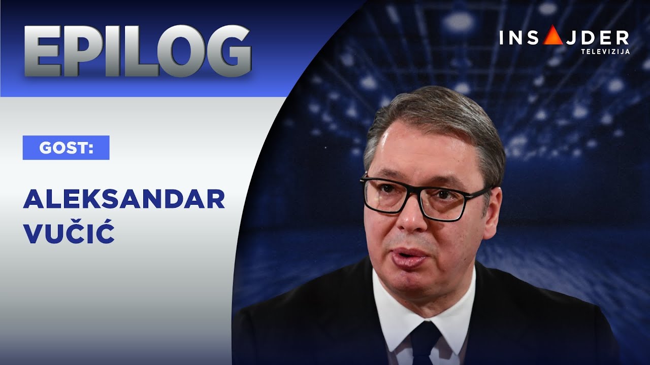 Gost emisije Epilog: Predsednik Aleksandar Vučić