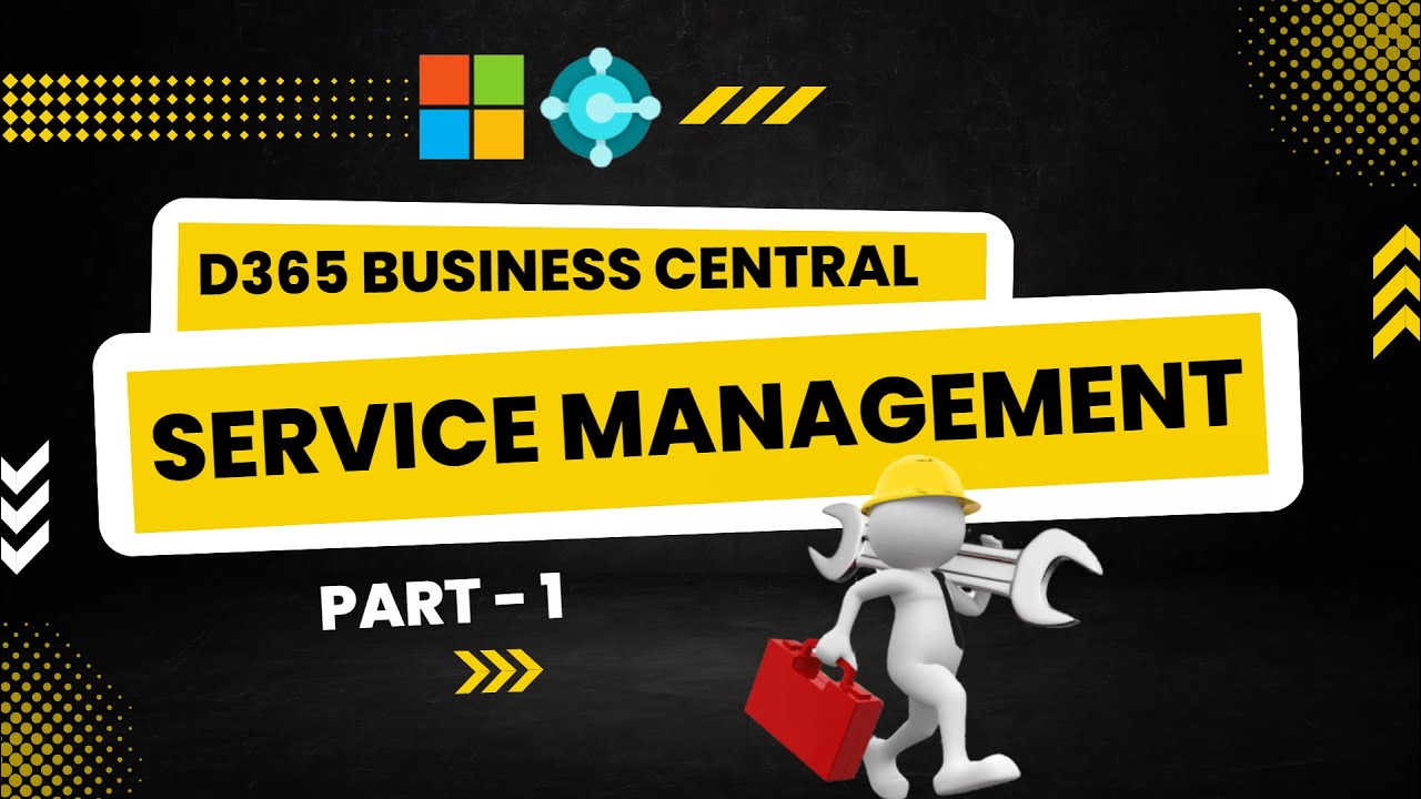 Service Management in Dynamics 365 Business Central (NAV) - Part 1 | Session - 22 | Hindi