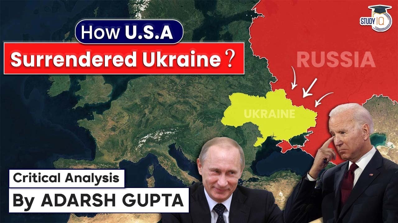 How USA lost Ukraine against Russia? Critical Analysis by Adarsh Gupta |  UPSC GS Current Affairs