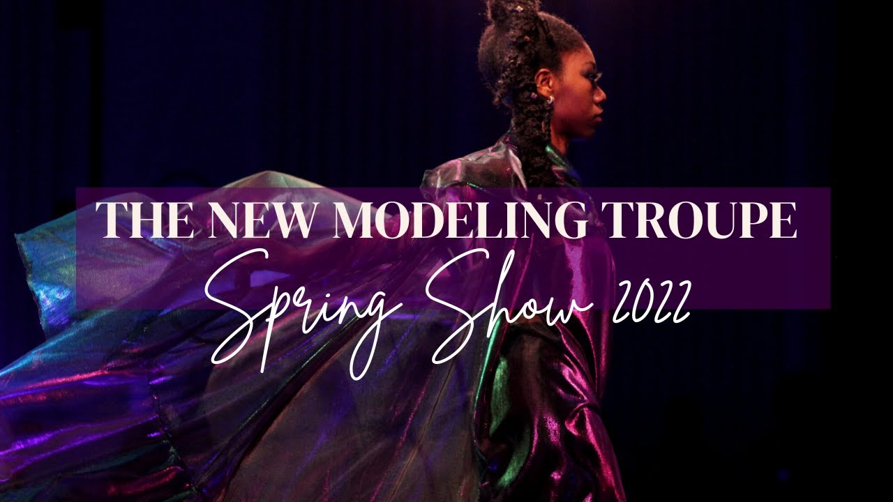 The New Modeling Troupe - Spring Show 2022