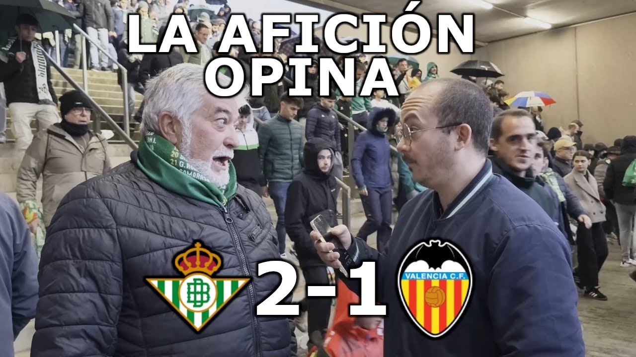 Betis 2-1 Valencia - La afición opina