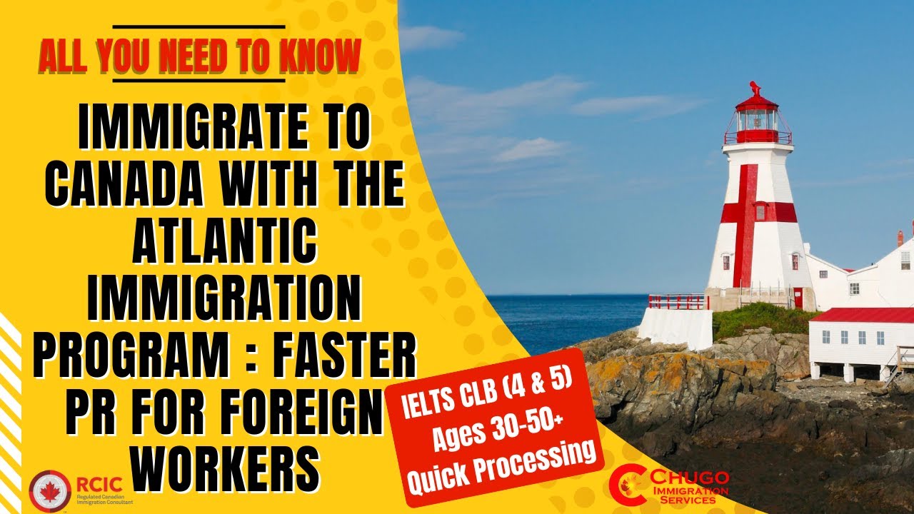 Atlantic Immigration Program Requirements PR Process for Foreign Workers immigrate to Canada