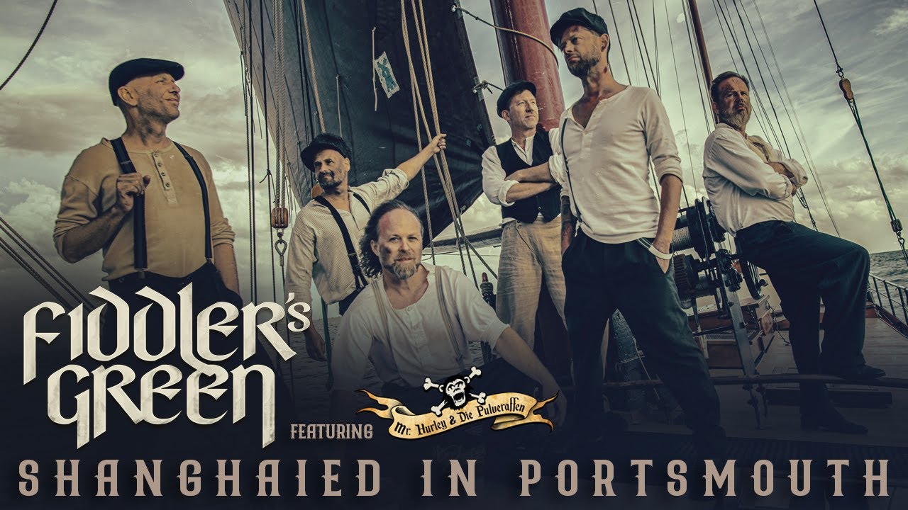 FIDDLER'S GREEN - SHANGHAIED IN PORTSMOUTH - feat. Mr Hurley & Die Pulveraffen (Official Video)