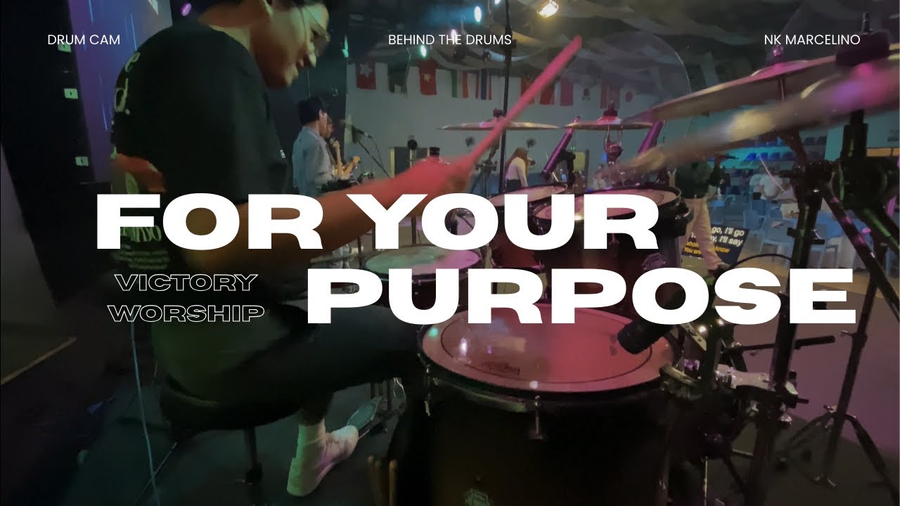 FOR YOUR PURPOSE - Victory Worship (Victory Malolos arrangement) Drum Cam / IEM Mix
