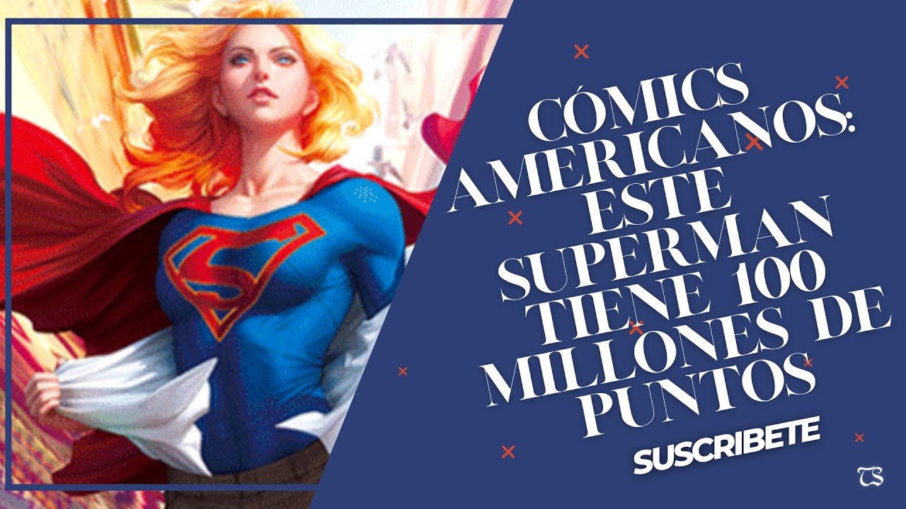 Cómics americanos: este Superman tiene 100 millones de puntos Capitulo: 91 al 120