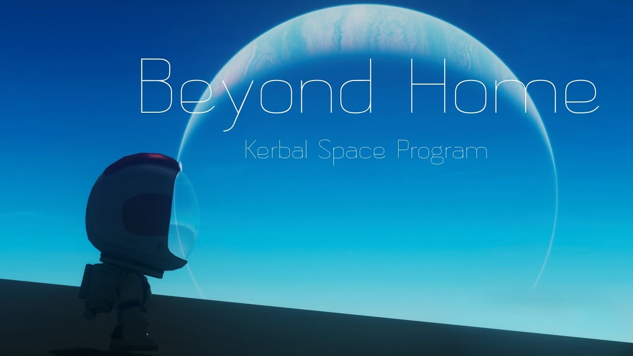 Beyond Home - KSP Cinematic [4K]