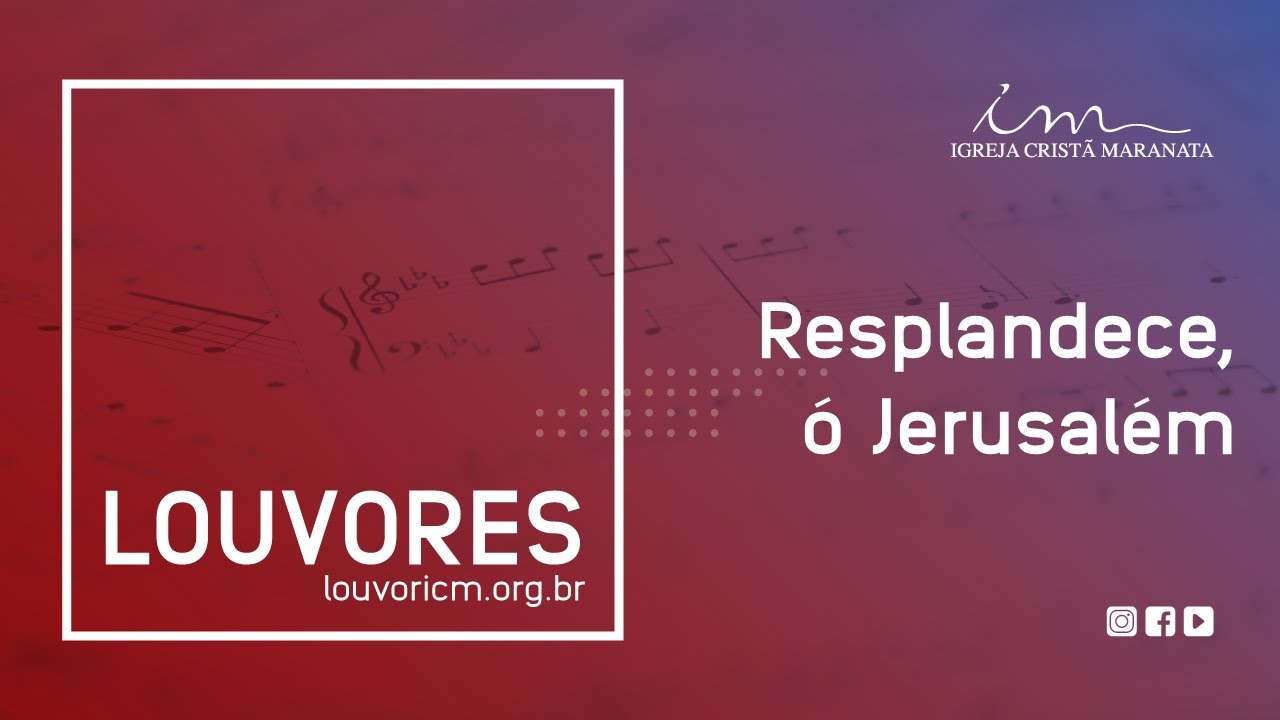 LOUVOR - Resplandece, &oacute; Jerusal&eacute;m - Igreja Crist&atilde; Maranata