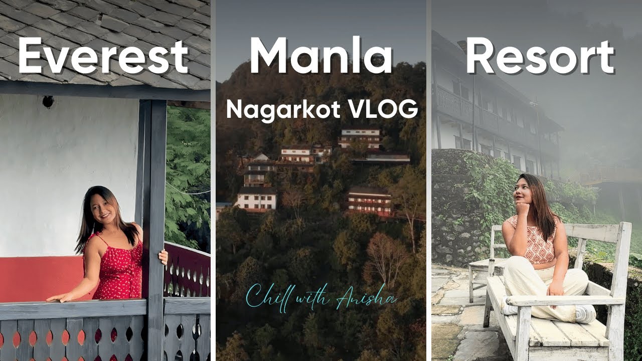 Perfect Resort in NAGARKOT | Everest Manla Resort | Vlog