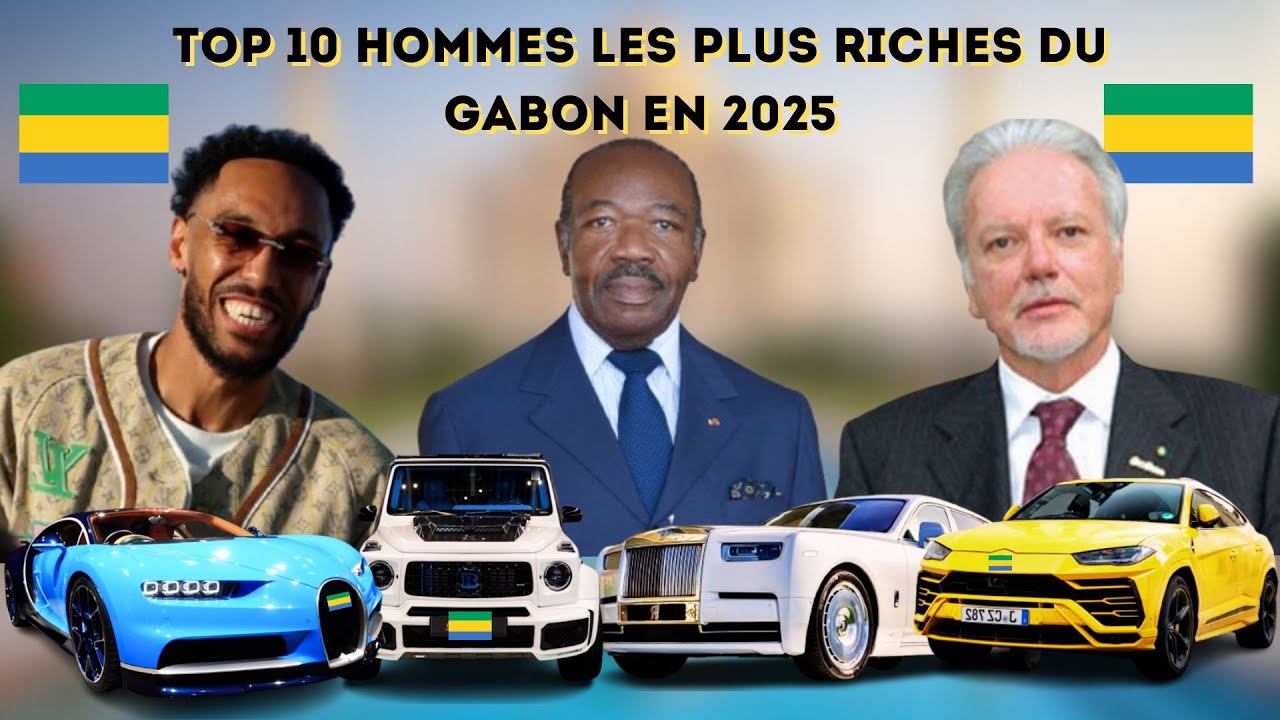 💰 Top 10 des hommes les plus riches du Gabon en 2025 | Classement Officie 🇬🇦